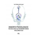 VICTORIA NICOLAE - Inserţii psihologice în educaţia şi interpretarea violonistică